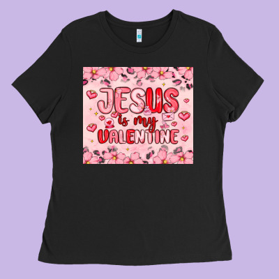 Jesus Is My Valentine Ladies Tee Designed By Maliassmallbusiness
