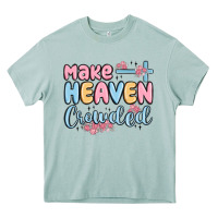 Arona make heaven crowded Heavy Core Tee - MaliasSmallBusiness
