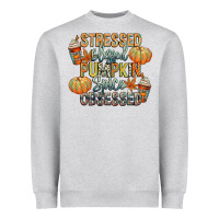Stressed Blessed Pumpkin Spice Obsessed Heavyweight Sweatshirt | Teevron
