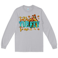 Moon Dust Talk Turkey To Me Long Sleeve Tee - texasbilliewilder