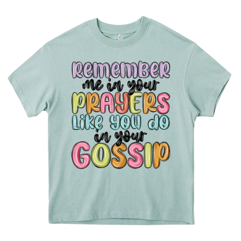 Remember Me In Your Prayers Like You Do In Your Go Heavy Core Tee by MaliasSmallBusiness | Teevron