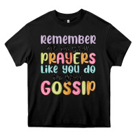 Black remember me in your prayers like you do in your go Heavy Core Tee - MaliasSmallBusiness