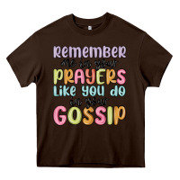 Chocolate Brown remember me in your prayers like you do in your go Heavy Core Tee - MaliasSmallBusiness