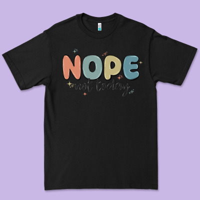 Nope Not Today Premium Tee Designed By Maliassmallbusiness
