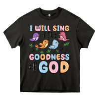 Asphalt i will sing of the goodness of god Heavy Core Tee - MaliasSmallBusiness