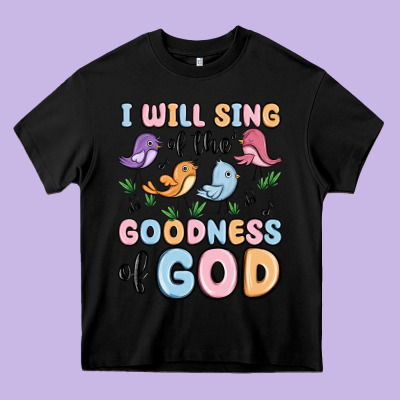 I Will Sing Of The Goodness Of God Heavy Core Tee Designed By Maliassmallbusiness