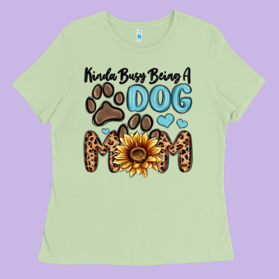 Kinda Busy Being A Dog Mom Ladies Tee Designed By Maliassmallbusiness