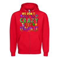 Red We don't hide the crazy we parade it Zipper Hoodie - FaDigitalArtStudio