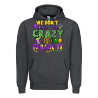 Smoke We don't hide the crazy we parade it Zipper Hoodie - FaDigitalArtStudio