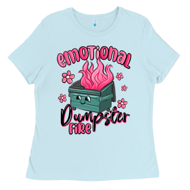 Emotional Dumpster Fire Ladies Tee by MaliasSmallBusiness | Teevron