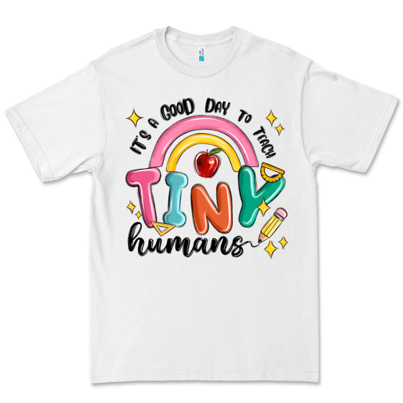 Its A Good Day To Teach Tiny Humans Premium Tee by MaliasSmallBusiness | Teevron