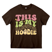 Chocolate Brown this is my hangover Heavy Core Tee - MaliasSmallBusiness