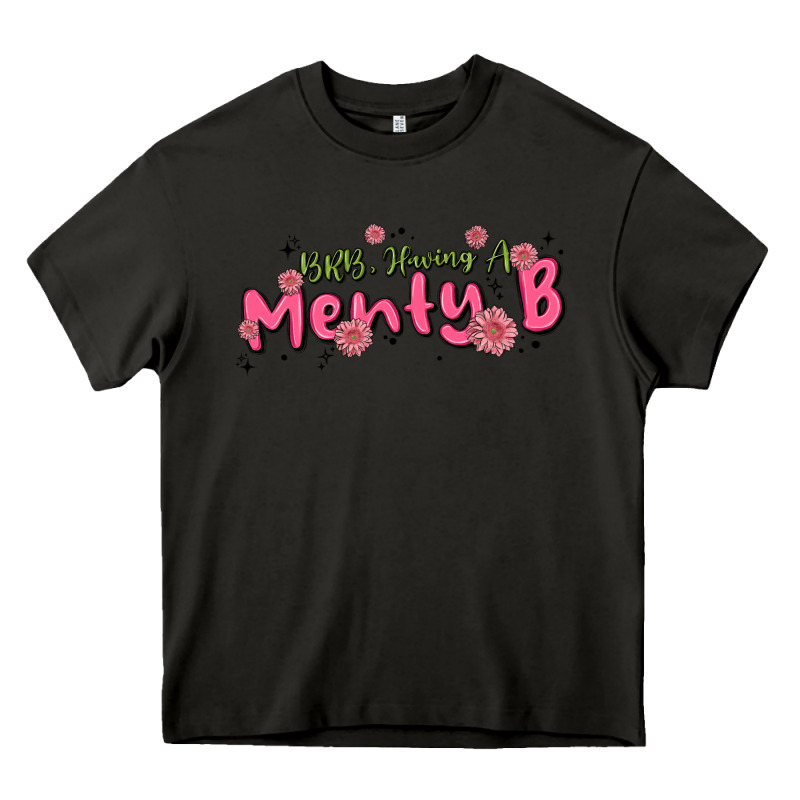 Having A Menty B, Cute And Trendy Heavy Core Tee by MaliasSmallBusiness | Teevron