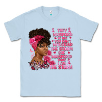 Dusty Blue They whispered to her you can't withstand the Classic Tee - Artiststas