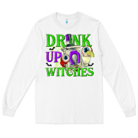 White Drink Up Witches Long Sleeve Tee - texasbilliewilder