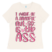 Bone i might be a handful but so is this ass Ladies Tee - MaliasSmallBusiness
