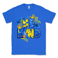 True Royal down syndrome be kind Classic Tee - Artiststas
