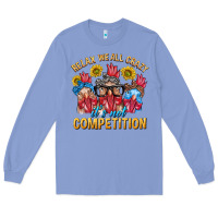 Colony Blue Relax We All Crazy It's Not Competition Long Sleeve Tee - texasbilliewilder