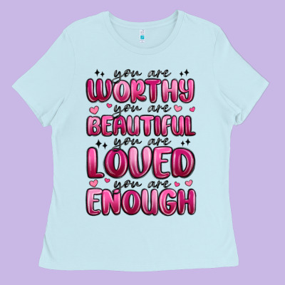 You Are Worthy You Are Beautiful Ladies Tee Designed By Maliassmallbusiness
