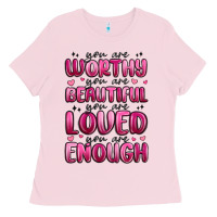 Bubblegum Pink you are worthy you are beautiful Ladies Tee - MaliasSmallBusiness