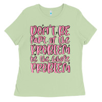 Matcha don't be part of the problem be the whole problem Ladies Tee - MaliasSmallBusiness