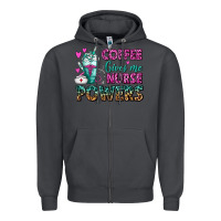 Smoke Coffee Gives Me Nurse Powers Zipper Hoodie - FaDigitalArtStudio