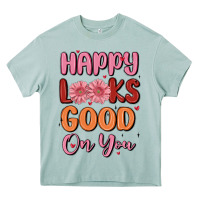 Happy Looks Good On You Heavy Core Tee | Teevron