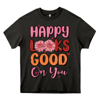 Asphalt happy looks good on you Heavy Core Tee - MaliasSmallBusiness