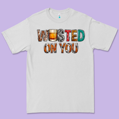 Wasted On You Premium Tee Designed By Nancycooperartshop
