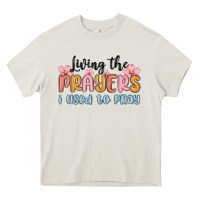 Cream living the prayers i used to pray Heavy Core Tee - MaliasSmallBusiness