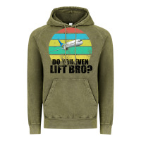 Vintage Olive Do You Even Lift Bro Vintage Hoodie - Bettercallsaul