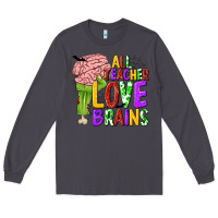 Smoke All Teacher Love Brains Long Sleeve Tee - texasbilliewilder