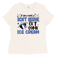 Bone if you want a soft serve get some ice cream Ladies Tee - MaliasSmallBusiness