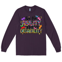 Plum see the ability not the disability Long Sleeve Tee - NancyCooperArtShop