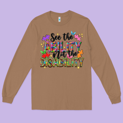 See The Ability Not The Disability Long Sleeve Tee Designed By Nancycooperartshop