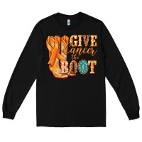 Black Give Cancer the boot Kidney Cancer orange ribbon Long Sleeve Tee - NancyCooperArtShop