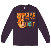 Plum Give Cancer the boot Kidney Cancer orange ribbon Long Sleeve Tee - NancyCooperArtShop