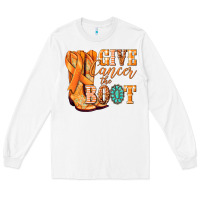 White Give Cancer the boot Kidney Cancer orange ribbon Long Sleeve Tee - NancyCooperArtShop