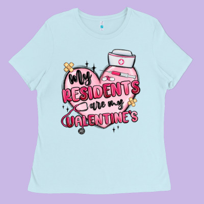 My Residents Are My Valentines Ladies Tee Designed By Maliassmallbusiness