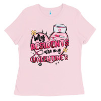 Bubblegum Pink my residents are my valentines Ladies Tee - MaliasSmallBusiness