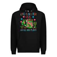 Black Life Is Better With Coffee And Plants Cactus Coffe Premium Hoodie - FaDigitalArtStudio