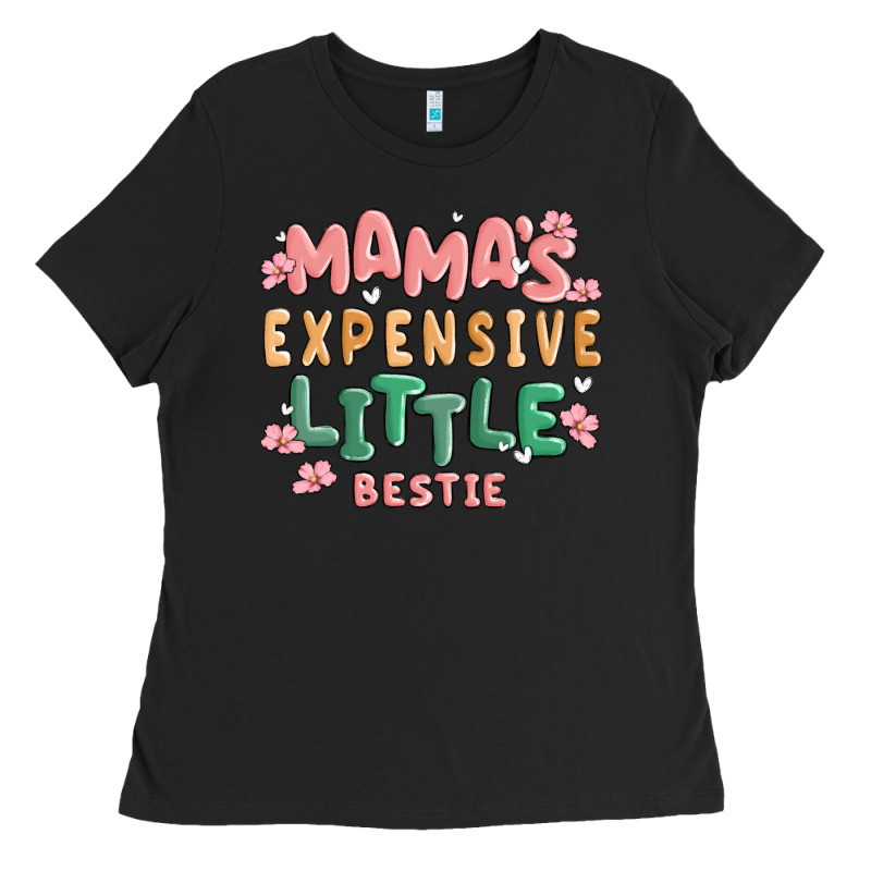 Mamas Expensive Little Bestie Ladies Tee by MaliasSmallBusiness | Teevron