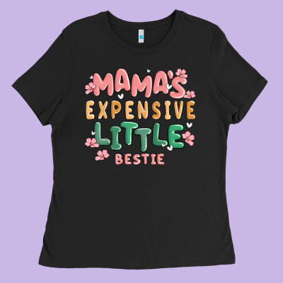 Mamas Expensive Little Bestie Ladies Tee Designed By Maliassmallbusiness