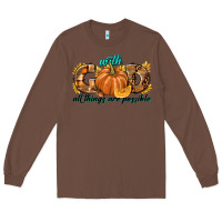 Chestnut With God All Things Are Possible Long Sleeve Tee - texasbilliewilder