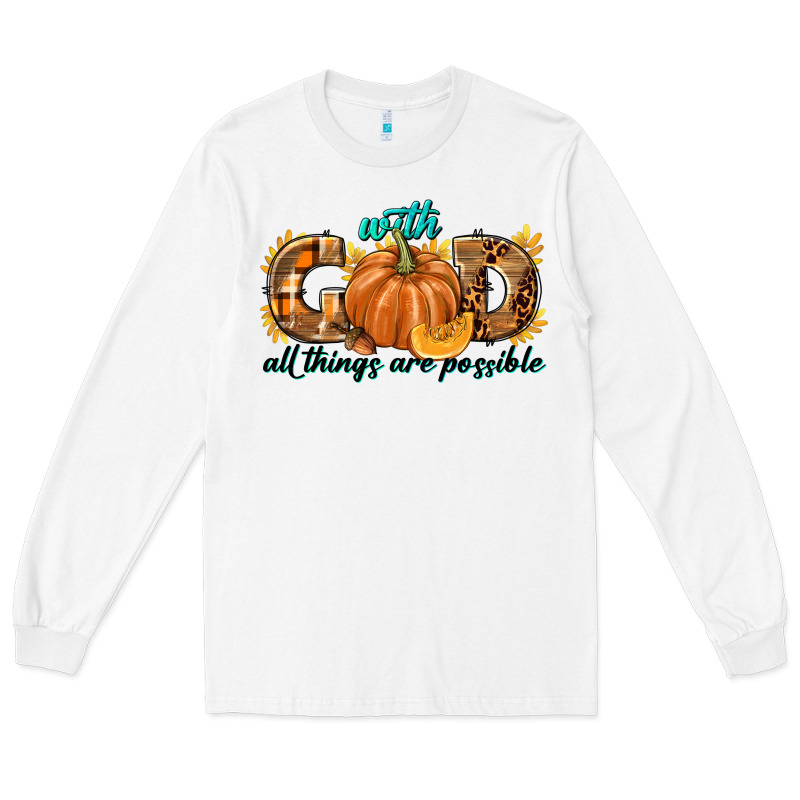 With God All Things Are Possible Long Sleeve Tee by texasbilliewilder | Teevron