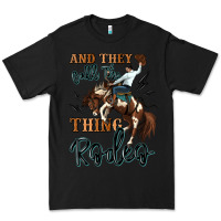 Black and they call the thing rodeo cowboy Premium Tee - MaliasSmallBusiness