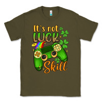 Army Green it s not luck skill Classic Tee - Artiststas