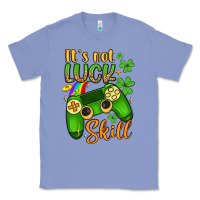Colony Blue it s not luck skill Classic Tee - Artiststas