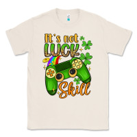 Natural it s not luck skill Classic Tee - Artiststas