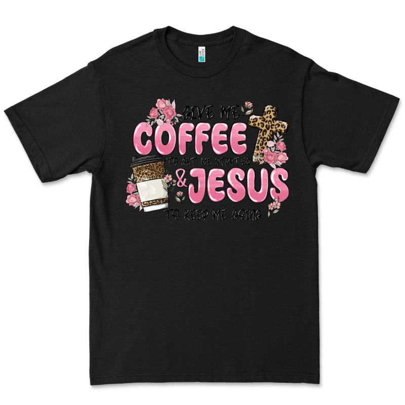 Give Me Coffee Jesus Premium Tee by MaliasSmallBusiness | Teevron